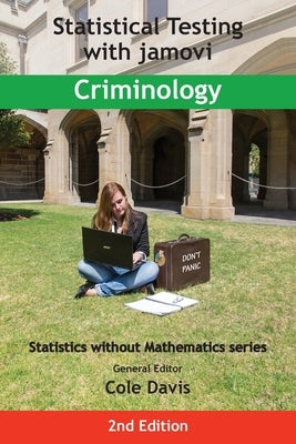 Statistical Testing with jamovi Criminology: Second Edition by Davis, Cole