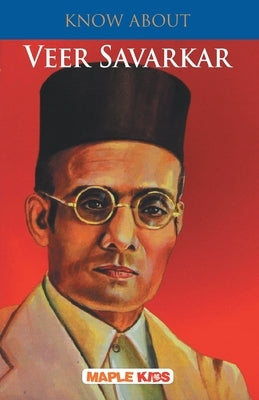 Know About Veer Savarkar by Maple Press