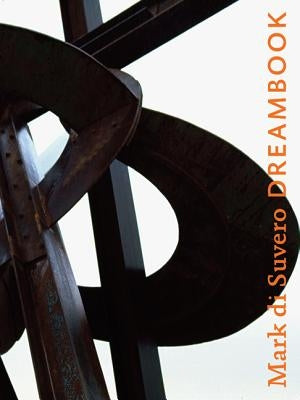 Mark Di Suvero: Dreambook by Di Suvero, Mark