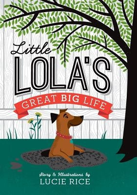 Little Lola's Great Big Life by Rice, Lucie