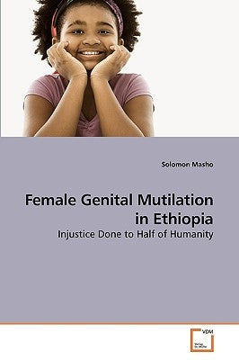 Female Genital Mutilation in Ethiopia by Masho, Solomon