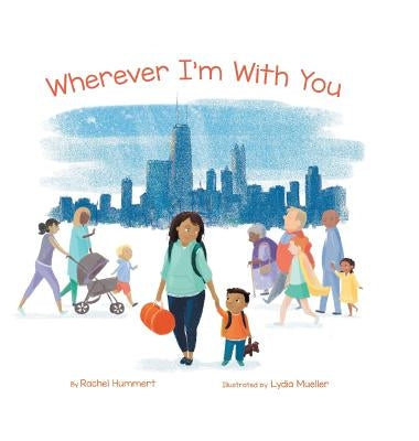 Wherever I'm with You by Rachel Hummert