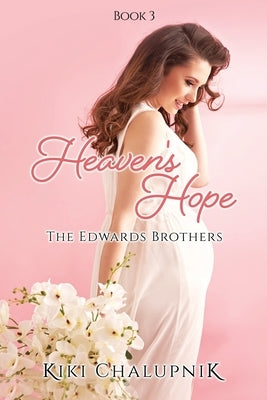 Heaven's Hope: The Edwards' Brothers Book 3 by Chalupnik, Kiki