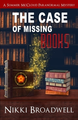 The Case of Missing Books: a Summer McCloud paranormal mystery by Broadwell, Nikki