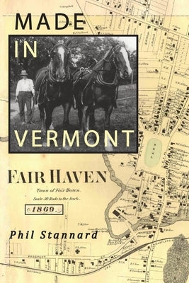 Made in Vermont by Stannard, Phil