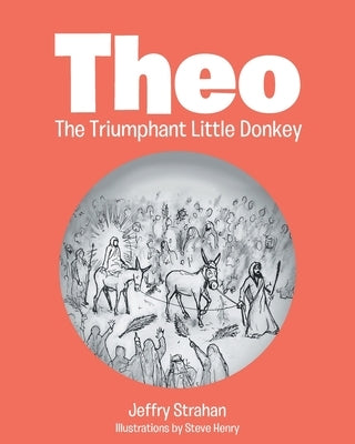 Theo The Triumphant Little Donkey by Strahan, Jeffry