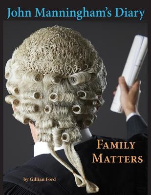 John Manningham's Diary: Family Matters by Ford, Gillian