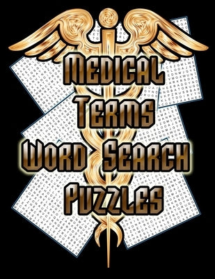 Medical Terms - Word Search Puzzles: 75 Huge Word Search Puzzles For Doctors, Nurses and Students! by Puzzles, On Target