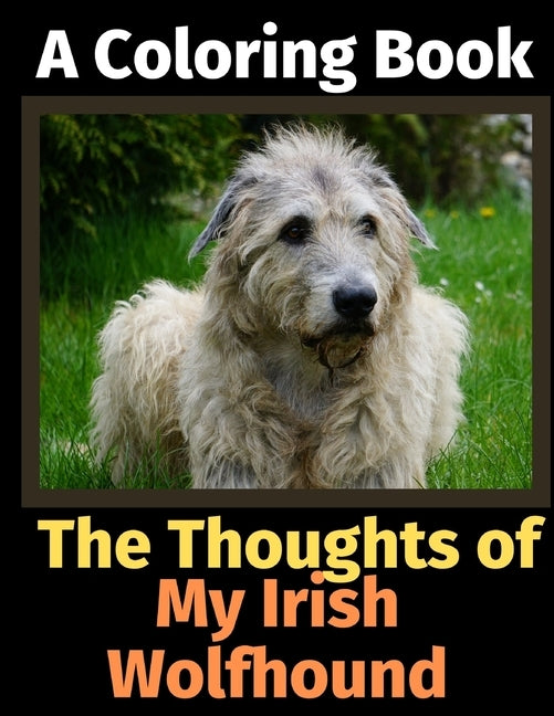 The Thoughts of My Irish Wolfhound: A Coloring Book by Activity Books, Brightview