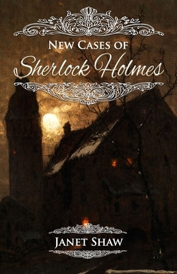 New Cases of Sherlock Holmes by Shaw, Janet