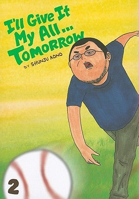 I'll Give It My All... Tomorrow, Volume 2 by Aono, Shunju