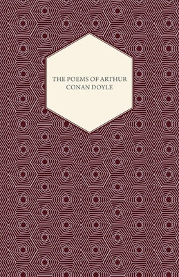 The Poems of Arthur Conan Doyle by Doyle, Arthur Conan
