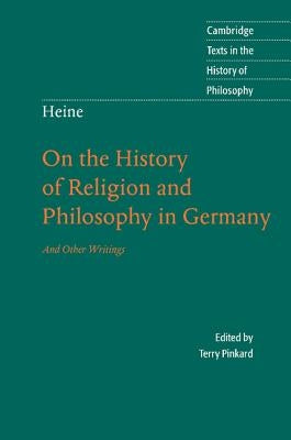 Heine: 'on the History of Religion and Philosophy in Germany' by Pinkard, Terry