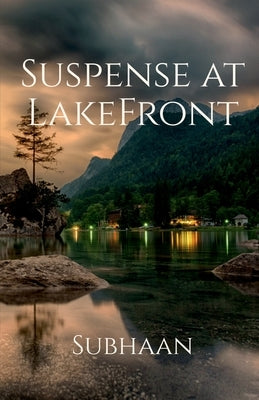 Suspense at LakeFront by Subhaan