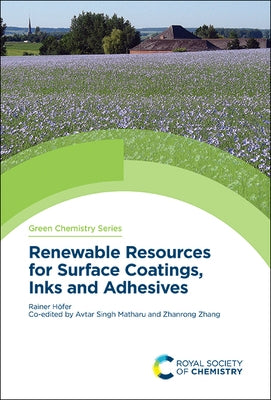 Renewable Resources for Surface Coatings, Inks and Adhesives by Höfer, Rainer