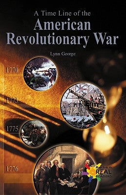 A Time Line of the American Revolution by George, Lynn