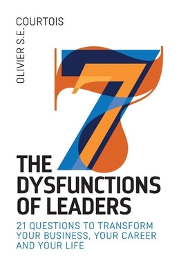 The Seven Dysfunctions of Leaders by Courtois, Olivier S. E.