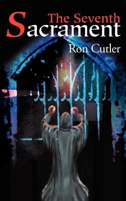 The Seventh Sacrament by Cutler, Ron