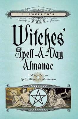 Llewellyn's 2025 Witches' Spell-A-Day Almanac by Publishing, Llewellyn