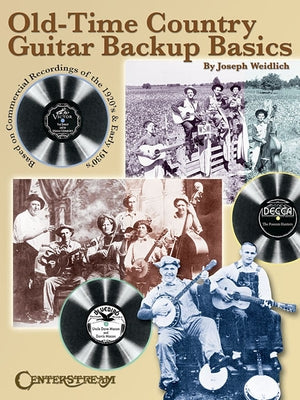 Old Time Country Guitar Backup Basics: Based on Commercial Recordings of the 1920s and Early 1930s by Weidlich, Joseph