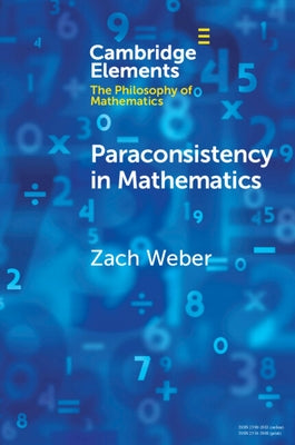 Paraconsistency in Mathematics by Weber, Zach
