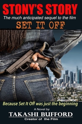 Stony's Story: Because SET IT OFF was just the beginning by Bufford, Takashi
