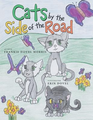Cats by the Side of the Road by Dovel Morris, Frankie
