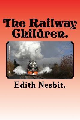 The Railway Children. by Nesbit, Edith