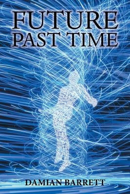 Future Past Time by Barrett, Damian