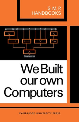 We Built Our Own Computers by Bolt, A. B.