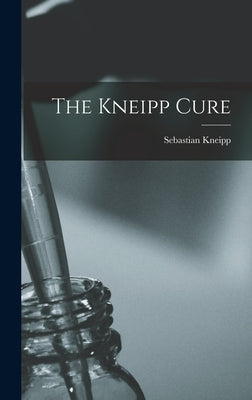 The Kneipp Cure by Kneipp, Sebastian