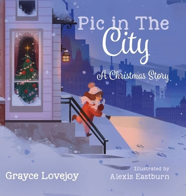 Pic in the City: A Christmas Story by Lovejoy, Grayce