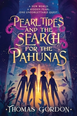 Pearl Tides and the Search for The Pahunas by Gordon, Melissa Gibbons