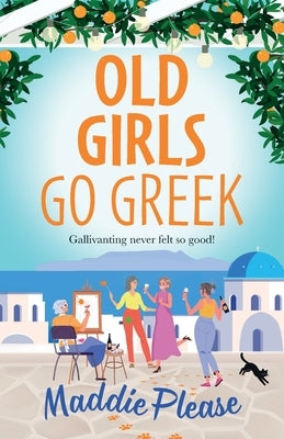 Old Girls Go Greek by Please, Maddie