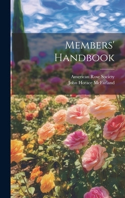 Members' Handbook by Society, American Rose
