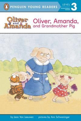Oliver Amanda and Grandmother Pig by Van Leeuwen, Jean