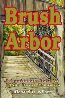 Brush Arbor by Nilsen, Richard H.