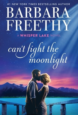 Can't Fight The Moonlight by Freethy, Barbara