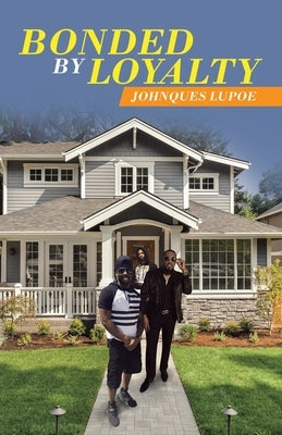 Bonded by Loyalty by Lupoe, Johnques