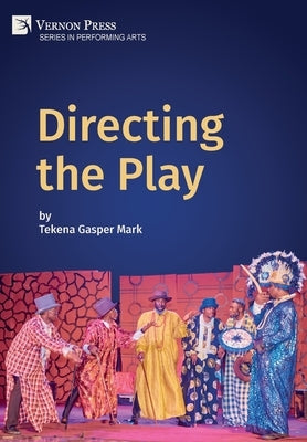 Directing the Play by Mark, Tekena Gasper