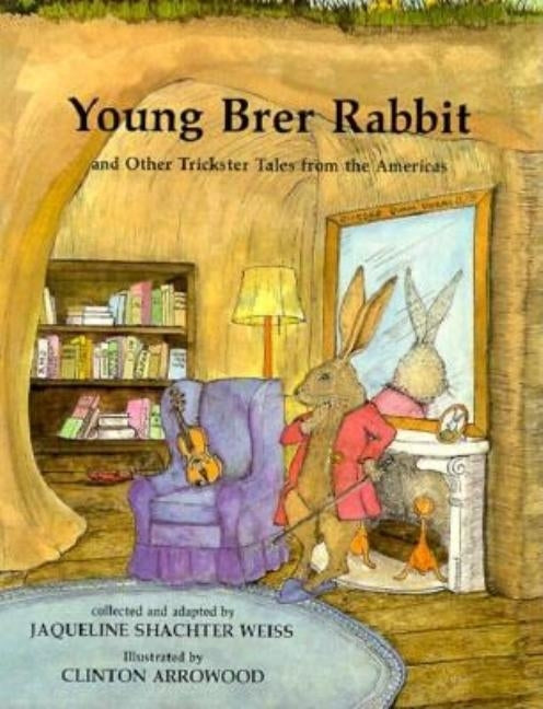 Young Brer Rabbit and Other Trickster Tales from the Americas by Weiss, Jaqueline Shachter