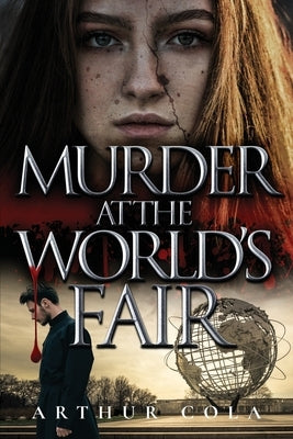 Murder at the World's Fair by Cola, Arthur