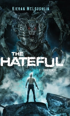 The Hateful: Forgiveness by McLoughlin, Kieran A.