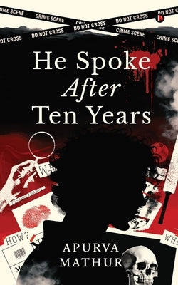 He Spoke After Ten Years by Apurva Mathur