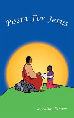 Poem For Jesus by Turner, Sheralyn