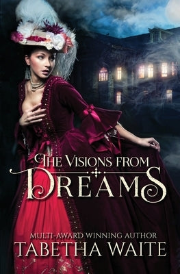 The Visions From Dreams by Waite, Tabetha