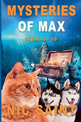 Mysteries of Max: Books 97-99 by Saint, Nic