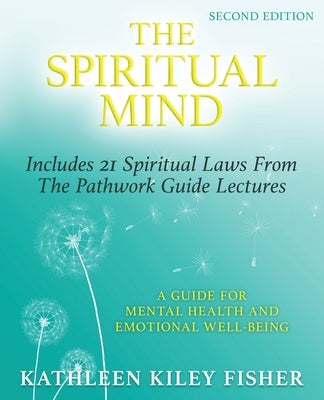 The Spiritual Mind: A Guide for Mental Health and Emotional Well-Being by Fisher, Kathleen Kiley