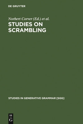 Studies on Scrambling: Movement and Non-Movement Approaches to Free Word-Order Phenomena by Corver, Norbert
