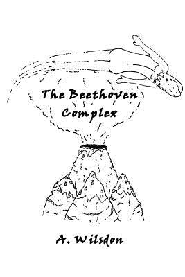 The Beethoven Complex by Wilsdon, A.